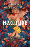 Hagitude Reimagining the Second Half of Life