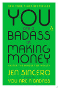 You Are a Badass at Making Money Master the Mindset of Wealth
