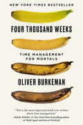 Four Thousand Weeks The smash-hit bestseller that will change your life