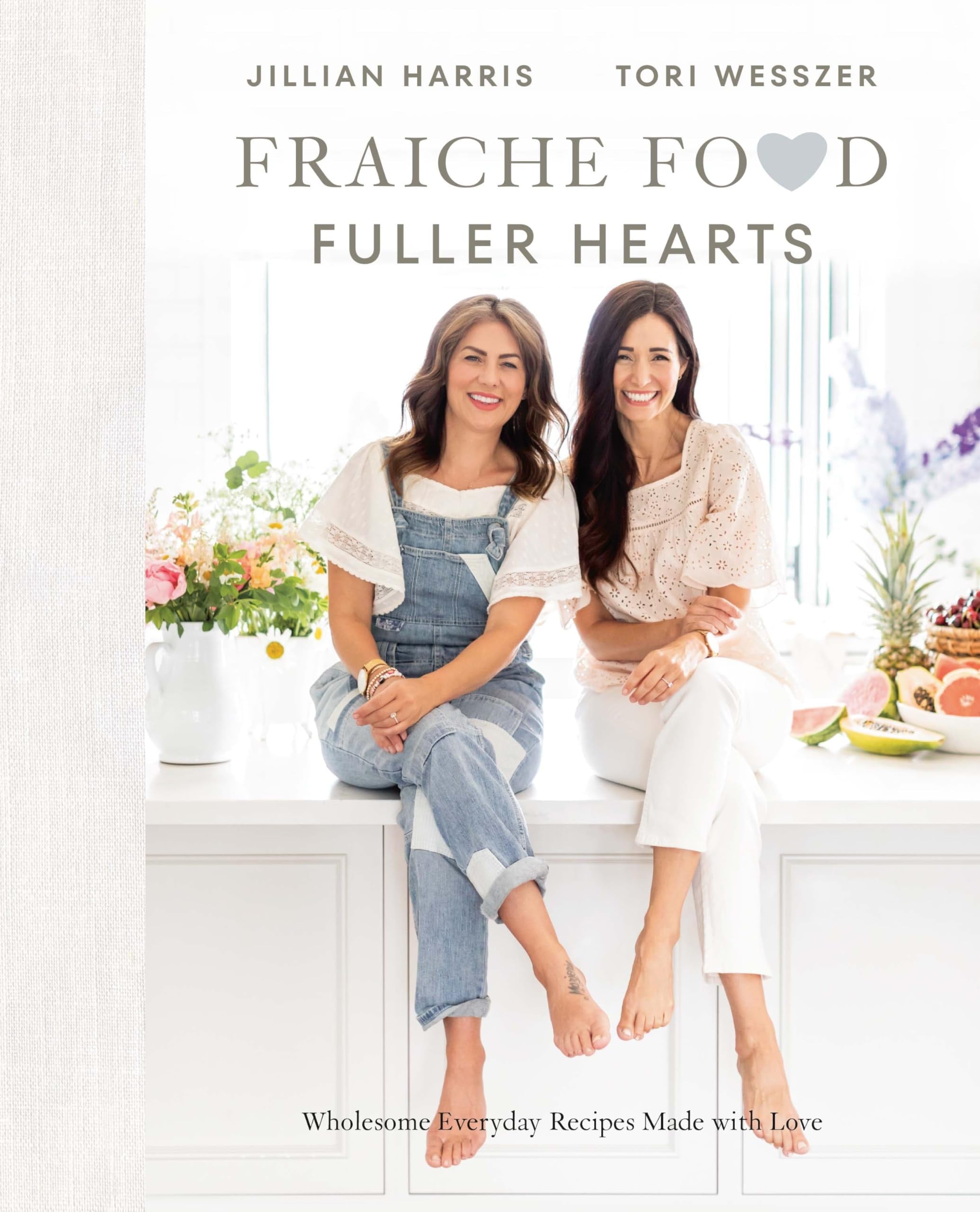 Fraiche Food, Fuller Hearts Wholesome Everyday Recipes Made With Love