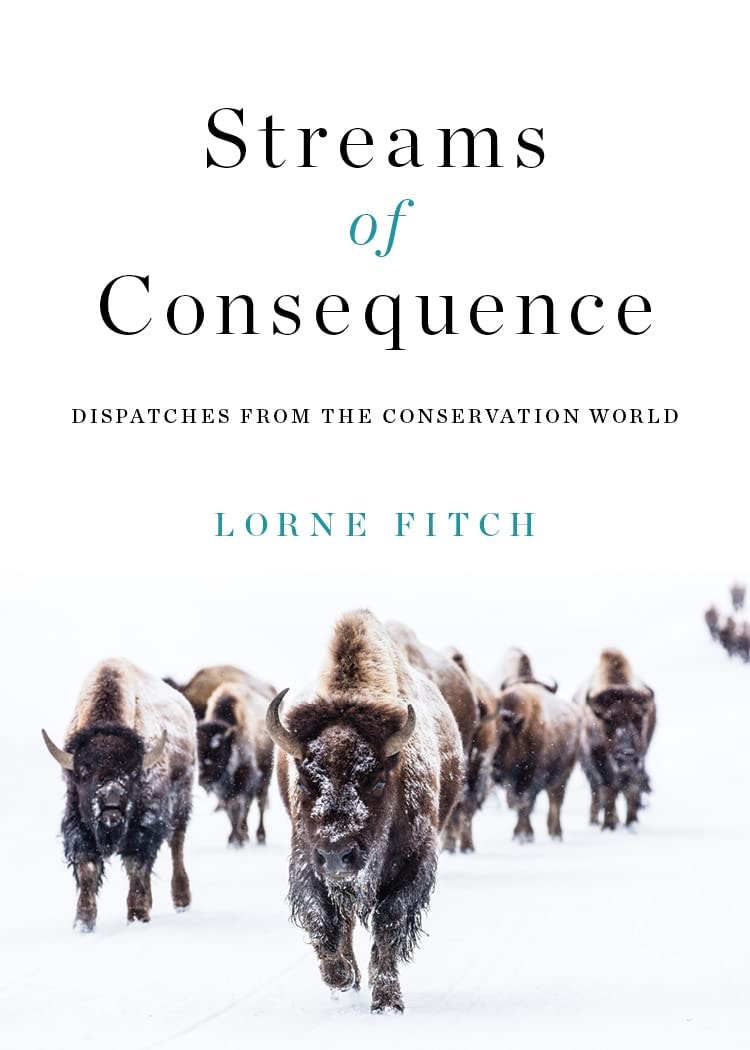 Streams of Consequence Dispatches from the Conservation World