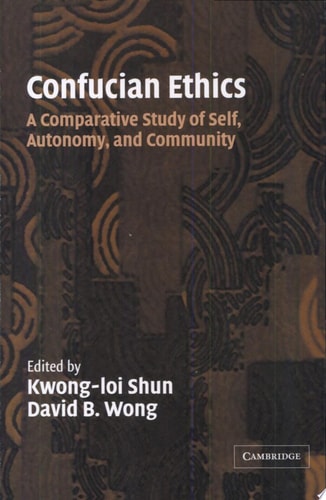 Confucian Ethics A Comparative Study of Self, Autonomy, and Community