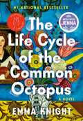 The Life Cycle of the Common Octopus: A Read with Jenna Pick A Novel