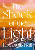 The Shock of the Light - A Novel