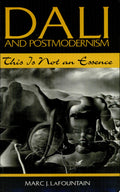 Dali and Postmodernism This Is Not an Essence