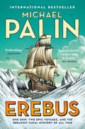 Erebus One Ship, Two Epic Voyages, and the Greatest Naval Mystery of All Time