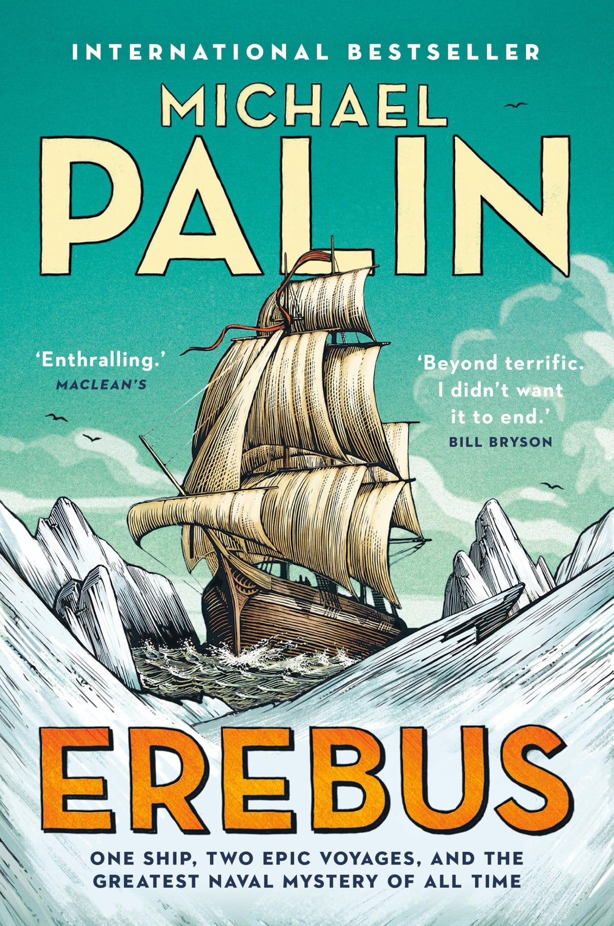 Erebus One Ship, Two Epic Voyages, and the Greatest Naval Mystery of All Time