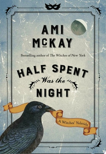 Half Spent Was the Night A Witches' Yuletide