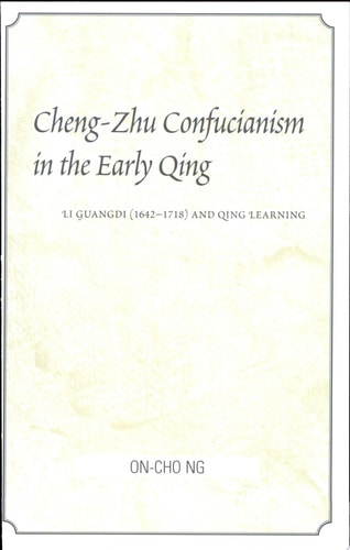 Cheng-Zhu Confucianism in the Early Qing Li Guangdi (1642-1718) and Qing Learning