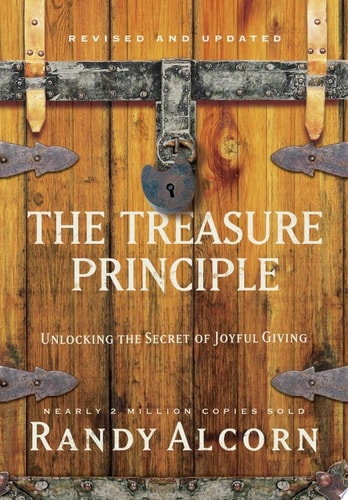 The Treasure Principle, Revised and Updated Unlocking the Secret of Joyful Giving