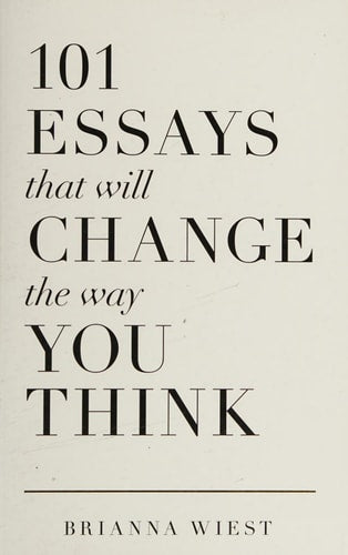 101 Essays that Will Change the Way You Think