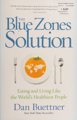 The Blue Zones Solution Eating and Living Like the World's Healthiest People