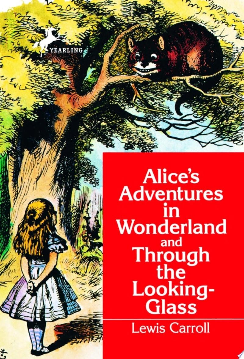 Alice's Adventures in Wonderland and Through the Looking-glass In One Volume