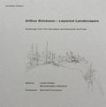 Arthur Erickson Layered Landscapes : Drawings from the Canadian Architectural Archives