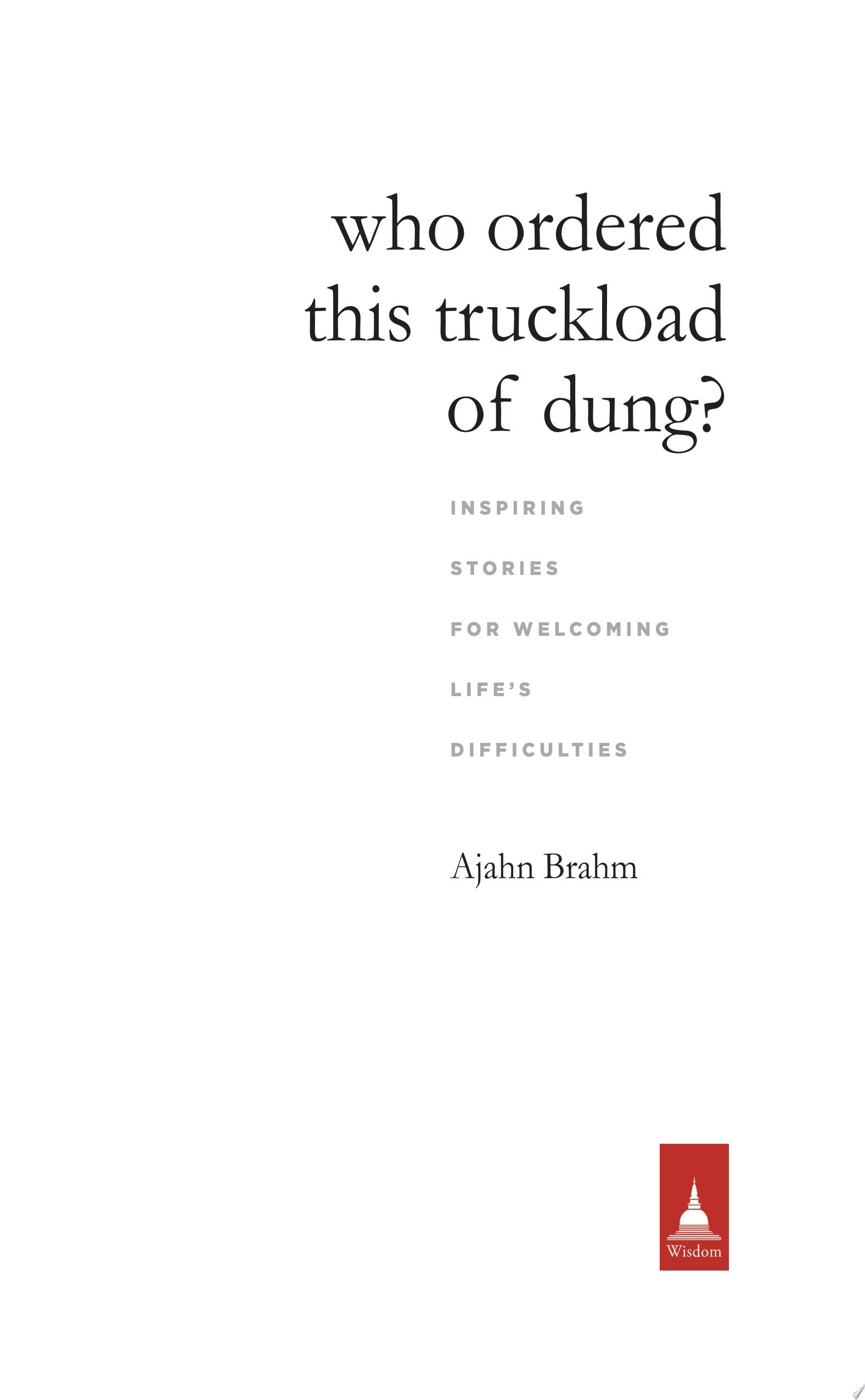 Who Ordered This Truckload of Dung? Inspiring Stories for Welcoming Life's Difficulties