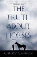 The Truth About Horses A Novel