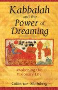 Kabbalah and the power of dreaming: awakening the visionary life