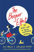 The Bonjour Effect The Secret Codes of French Conversation Revealed