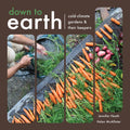 Down to Earth Cold-Climate Gardens and Their Keepers