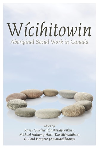 Wícihitowin Aboriginal Social Work in Canada
