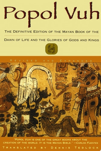Popol Vuh The Definitive Edition Of The Mayan Book Of The Dawn Of Life And The Glories Of
