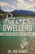 River Dwellers Living in the Fullness of the Spirit