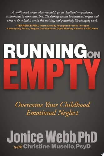 Running on Empty Overcome Your Childhood Emotional Neglect