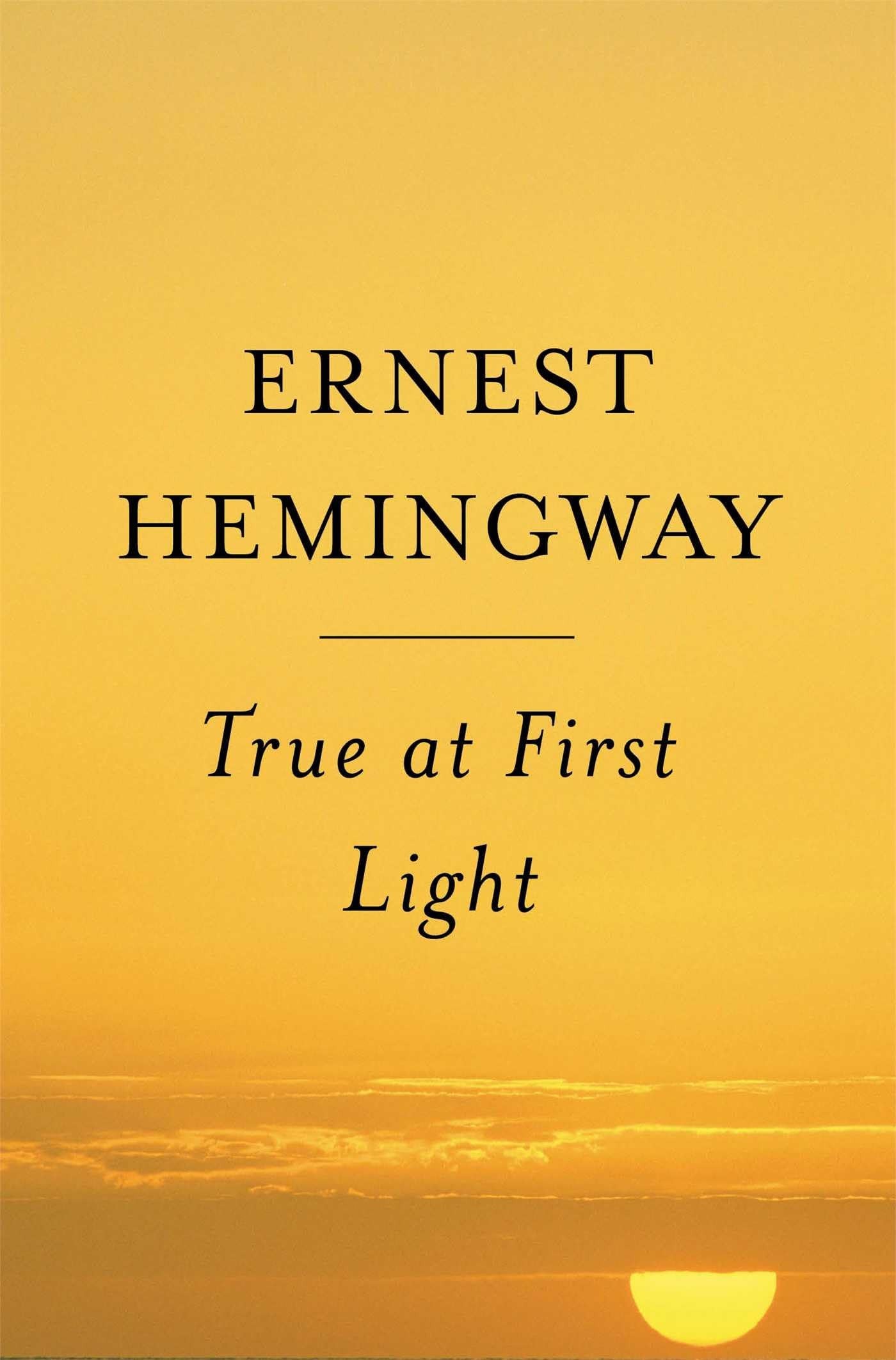 True At First Light A Fictional Memoir