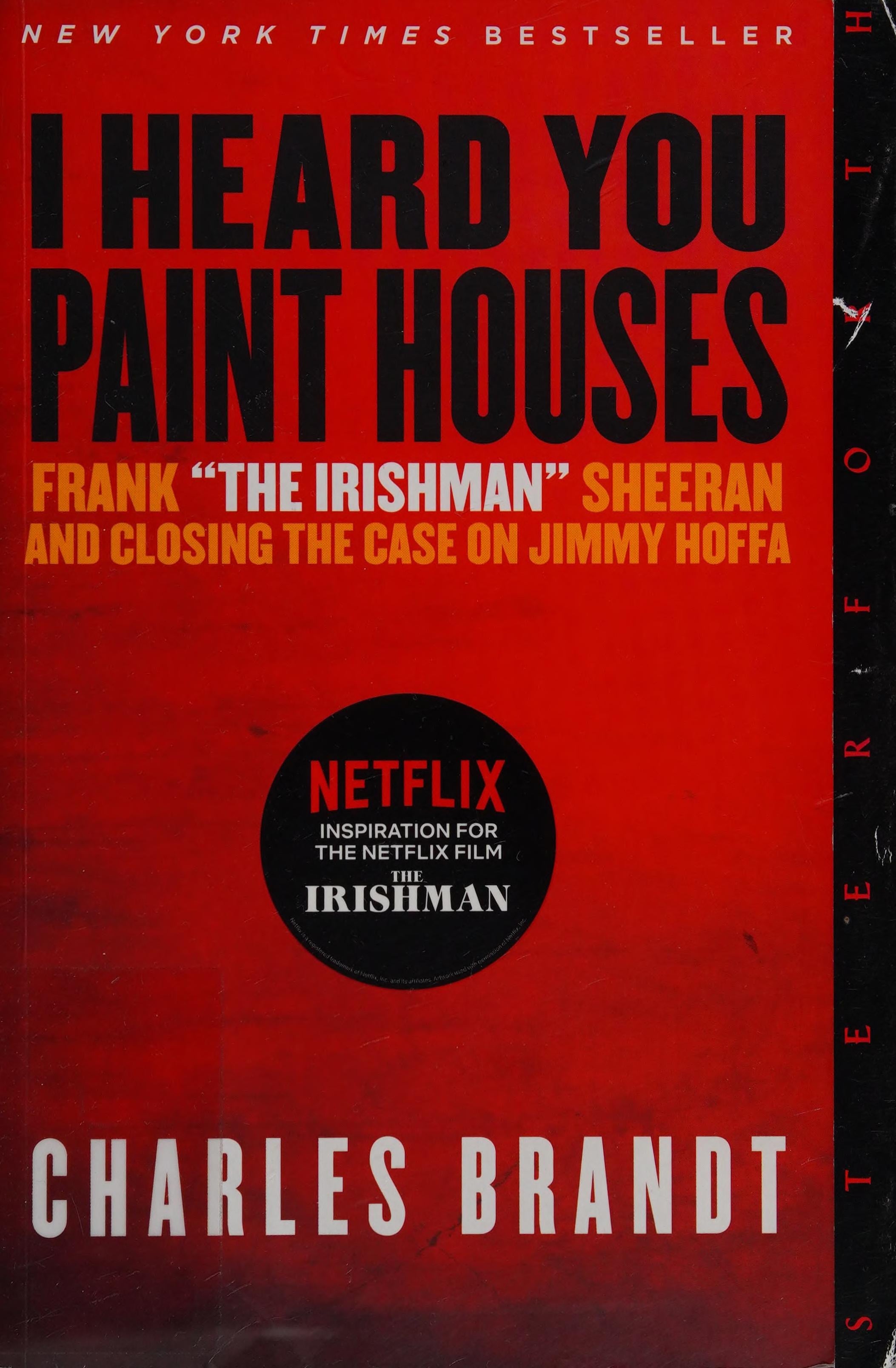 I Heard You Paint Houses Frank "The Irishman" Sheeran & Closing the Case on Jimmy Hoffa