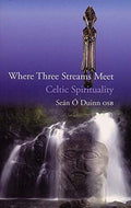 Where Three Streams Meet Celtic Spirituality