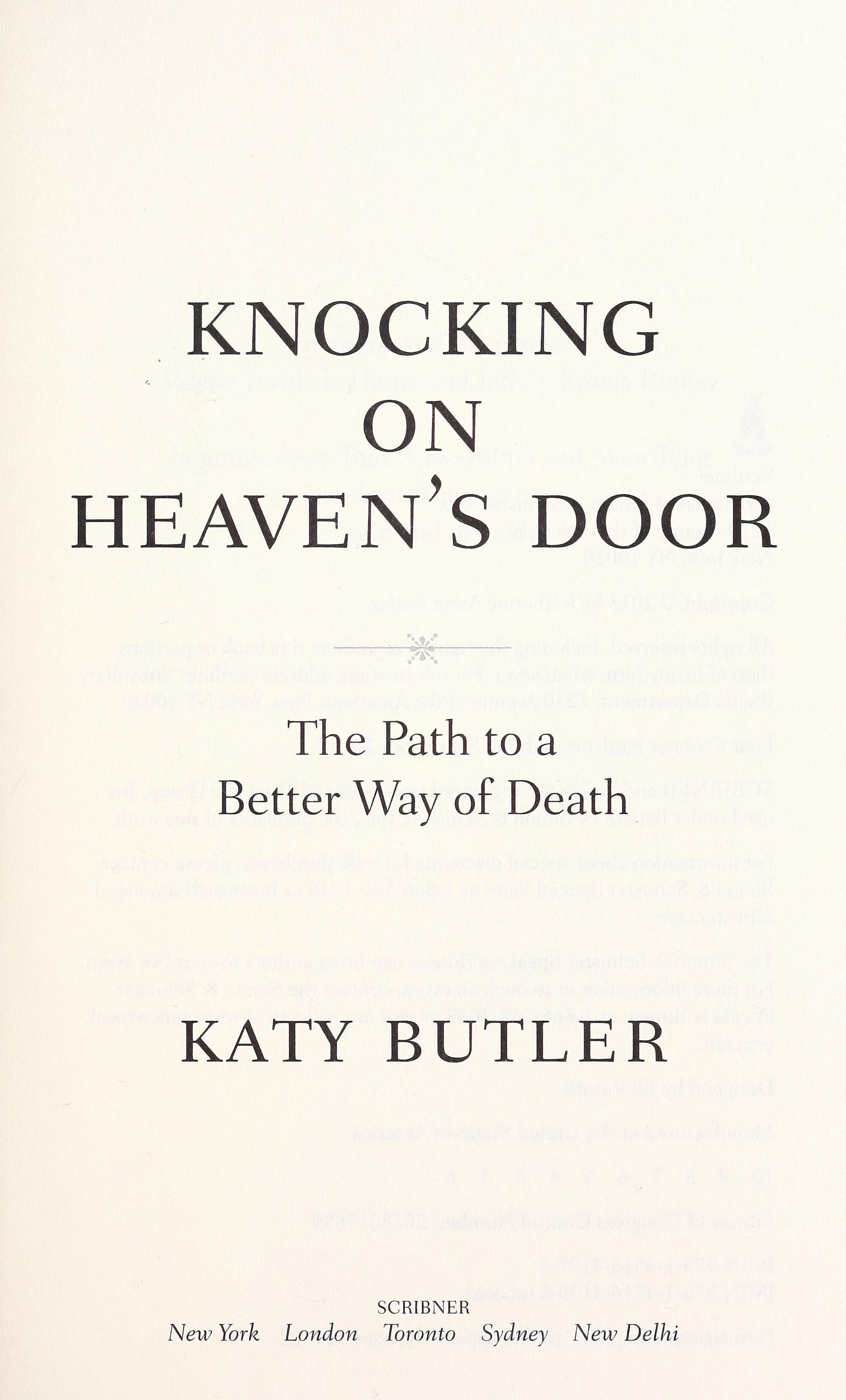 Knocking on Heaven's Door The Path to a Better Way of Death