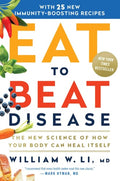 Eat to Beat Disease The New Science of How Your Body Can Heal Itself