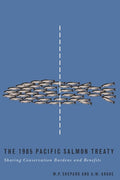 The 1985 Pacific Salmon Treaty Sharing Conservation Burdens and Benefits