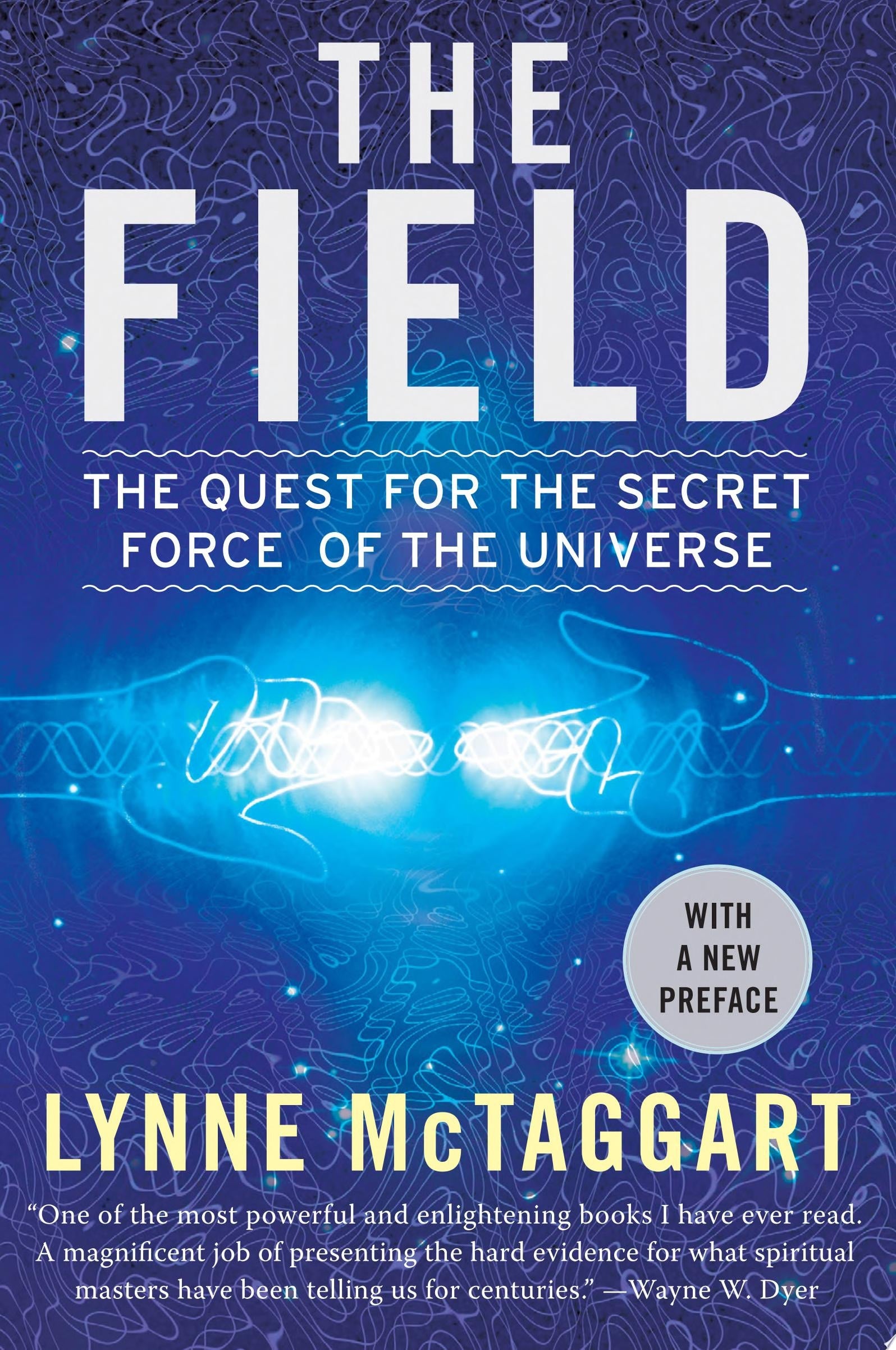 The Field Updated Ed The Quest for the Secret Force of the Universe