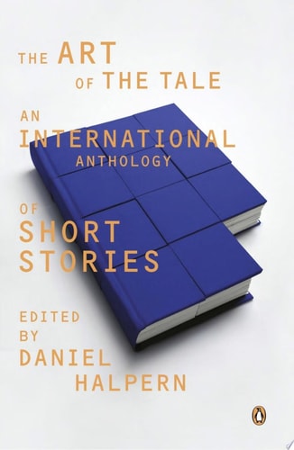 The Art of the Tale An International Anthology of Short Stories, 1945-1985