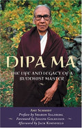Dipa Ma The Life and Legacy of a Buddhist Master