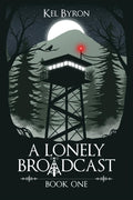 A Lonely Broadcast Book One