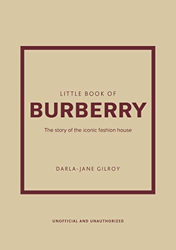 Little Book of Burberry The Story of the Iconic Fashion House