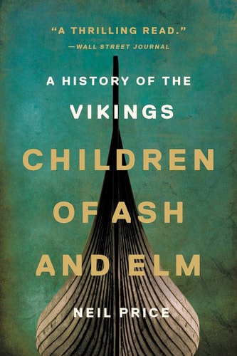 Children of Ash and Elm A History of the Vikings