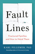 Fault Lines Fractured Families and How to Mend Them