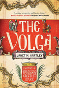 The Volga A History of Russia's Greatest River