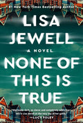 None of This Is True A Novel