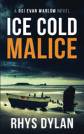 Ice Cold Malice A DCI Evan Warlow Crime Thriller