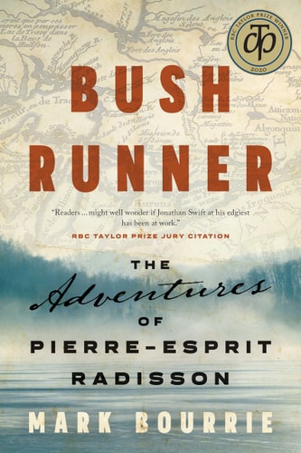 Bush Runner The Adventures of Pierre-Esprit Radisson