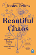 Beautiful Chaos On Motherhood, Finding Yourself and Overwhelming Love