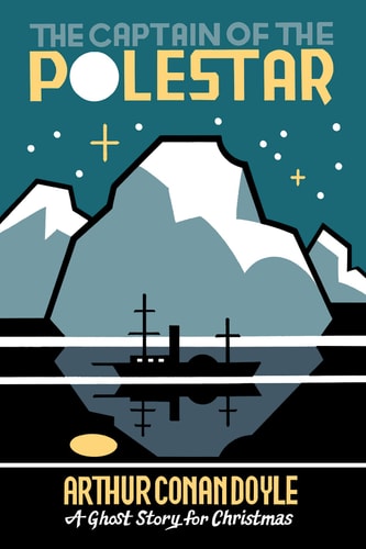 The Captain of the Polestar A Ghost Story for Christmas