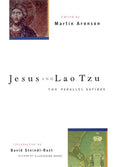 Jesus and Lao Tzu The Parallel Sayings with Commentaries