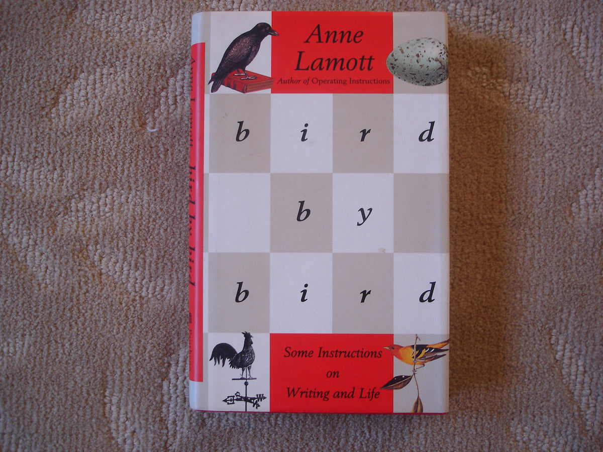 Bird by bird: some instructions on writing and life