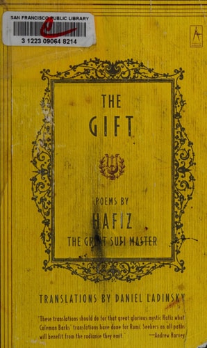 The Gift Poems Inspired by Hafiz, the Great Sufi Master