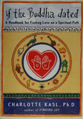 If the Buddha Dated A Handbook for Finding Love on a Spiritual Path